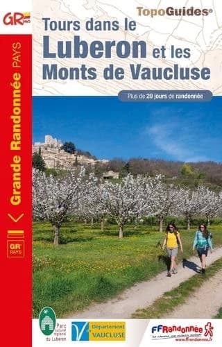 Tours dans le Luberon et les Monts de Vaucluse : plus de 20 jours de randonnée : GR pays (1re édition) FFRandonnée ; [cartographie Institut national de l'information géographique et forestière] ; avec l'appui technique du comité départemental de la randon