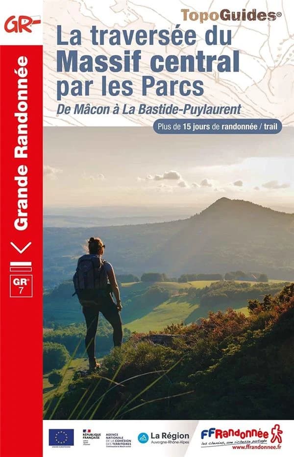 La Traversée du Massif Central par les parcs : de Mâcon à La Bastide-Puylaurent (Éd. 1) Fédération française de la randonnée pédestre ; [cartographie Institut national de l'information géographique et forestière]