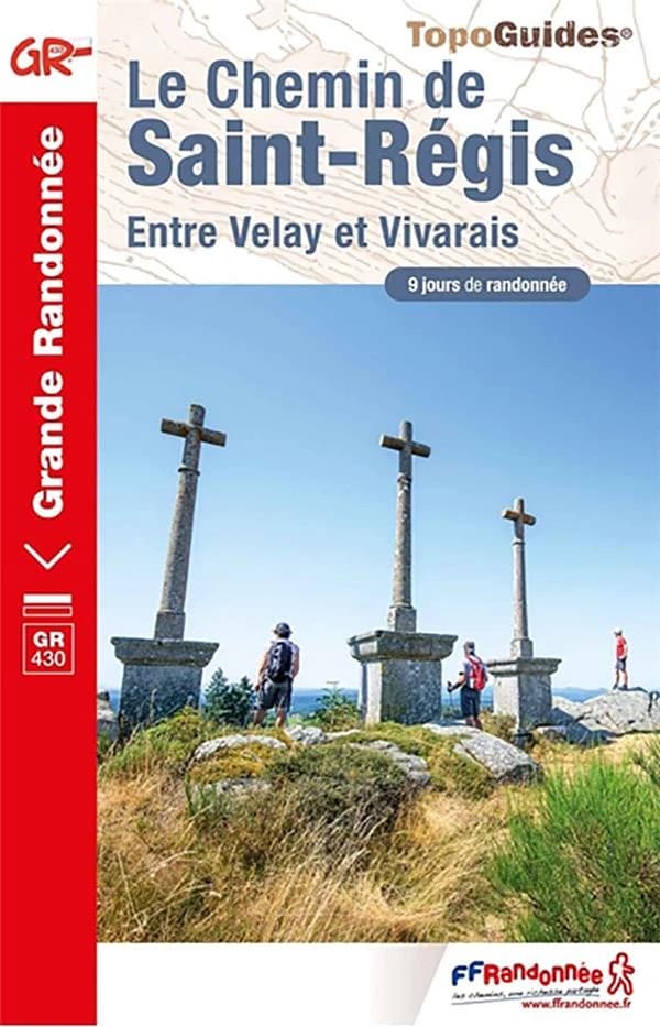 Le Chemin de Saint-Régis : entre Velay et Vivarais (3e édition) FFRandonnée ; [cartographie IGN]