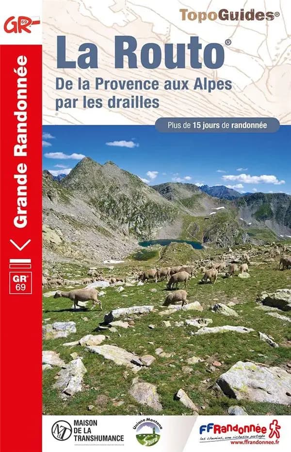 La Routo : de la Provence aux Alpes par les drailles (Éd. 1) Fédération française de la randonnée pédestre ; avec l'appui technique des comités départementaux de la randonnée pédestre des Bouches-du-Rhône, du Var, des Alpes-de-Haute-Provence et de leurs b