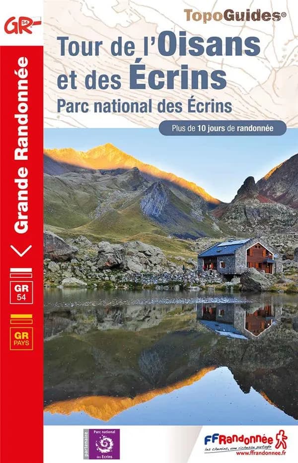 Tour de l'Oisans et des Écrins : Parc national des Écrins : GR 54 (17e éd.)