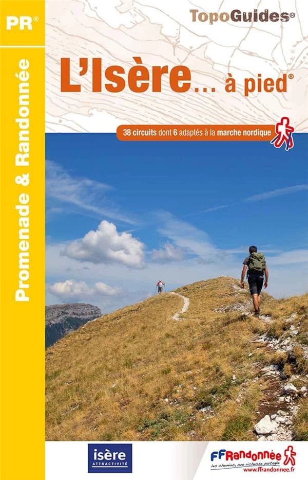 L'Isère à pied : 38 promenades et randonnées (6e édition) FFRandonnée ; à l'initiative du Comité départemental de la randonnée pédestre de l'Isère ; cartographie Institut national de l'information géographique et forestière