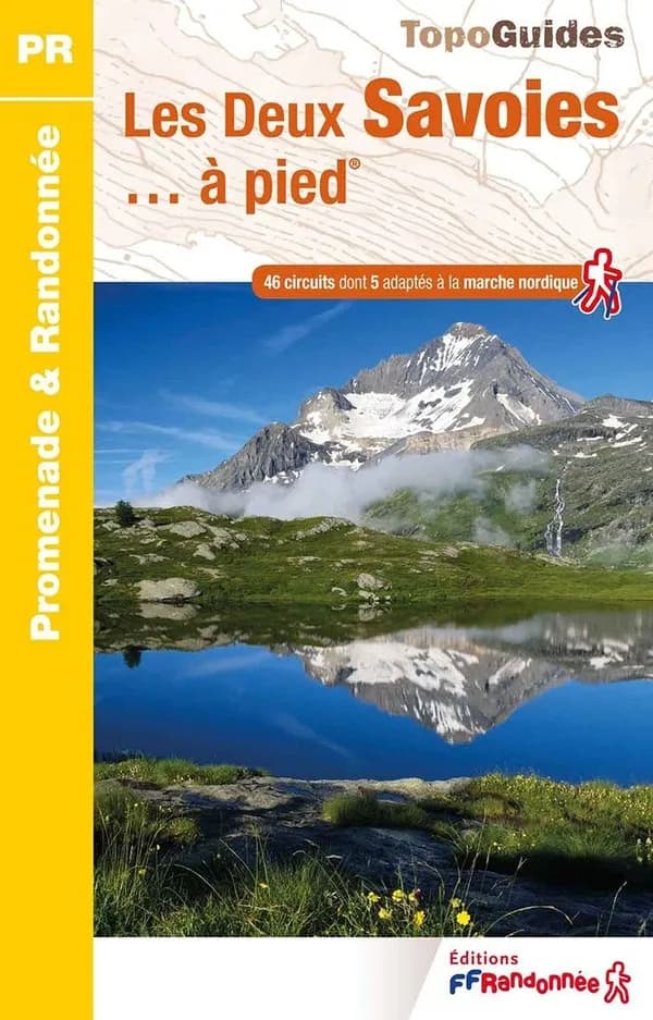 Les Deux Savoies à pied : Savoie, Haute-Savoie : 46 circuits dont 5 adaptés à la marche nordique (3e édition) FFRandonnée ; avec l'appui technique des comités départementaux de la randonnée pédestre ; cartographie Institut national de l'information géogra