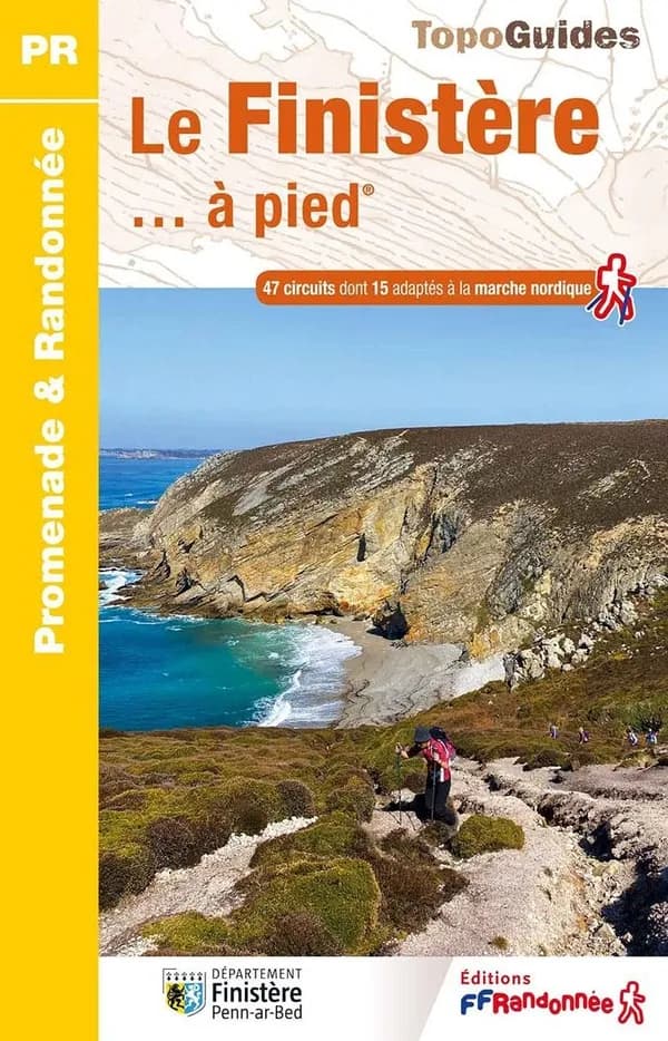 Le Finistère... à pied : 47 promenades et randonnées (6e éd.) Fédération française de la randonnée pédestre ; à l'initiative du comité FFRandonnée du Finistère ; [cartographie Institut national de l'information géographique et forestière]