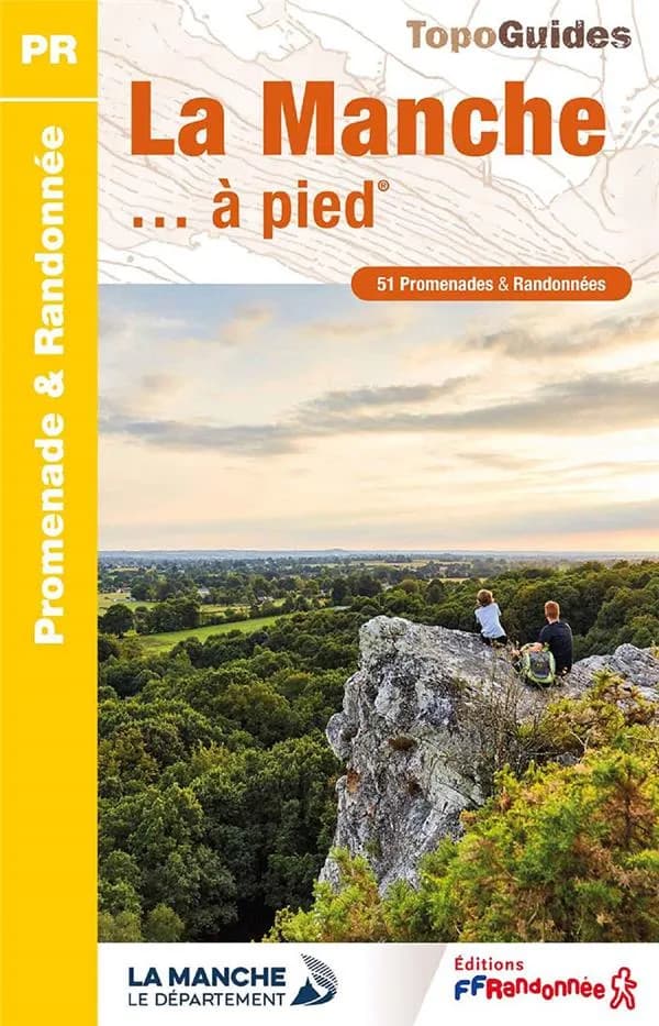 La Manche à pied : 51 promenades & randonnées (8e édition) FFRandonnée ; avec l'appui technique du Comité départemental de la randonnée pédestre de la Manche ; [cartographie Institut national de l'information géographique et forestière]