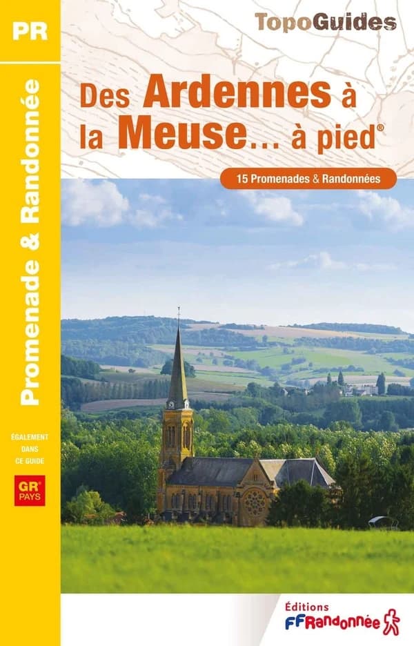 Des Ardenne à la Meuse à pied : 15 promenades et randonnées (1re édition) FFRandonnée ; avec l'appui technique du Comité départemental de la randonnée pédestre des Ardennes et de la Meuse ; [cartographie IGN]