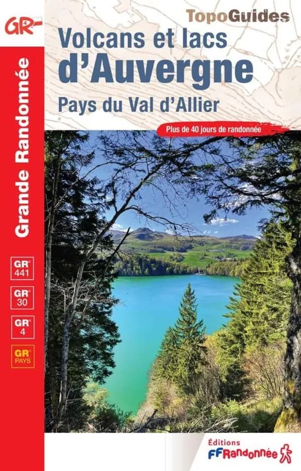 Volcans et lacs d'Auvergne : Pays du Val d'Allier ; GR 441, GR 30, GR 4, GR Pays