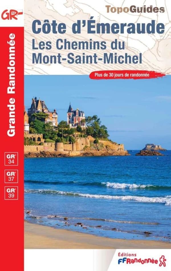 Côte d'Émeraude : Les Chemins du Mont-Saint-Michel ; GR 34, GR 37; GR 39
