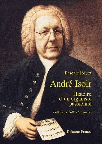 André Isoir : histoire d'un organiste passionné