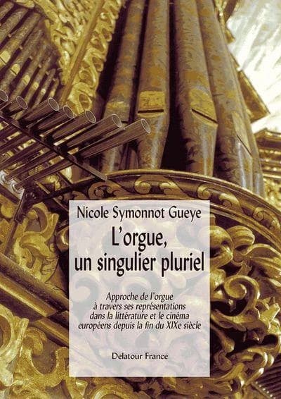 L'orgue, un singulier pluriel : approche de l'orgue à travers ses représentations dans la littérature et le cinéma européens depuis la fin du XIXe siècle