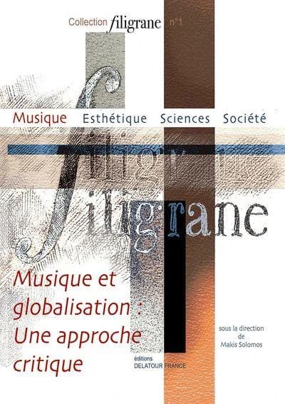 Musique et globalisation : une approche critique : actes du Colloque Musique et globalisation... Paris, octobre 2008, [Cité de la musique, Centre de documentation de la musique contemporaine et médiathèque]