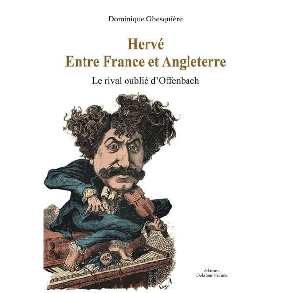 Hervé, entre France et Angleterre : le rival oublié d'Offenbach