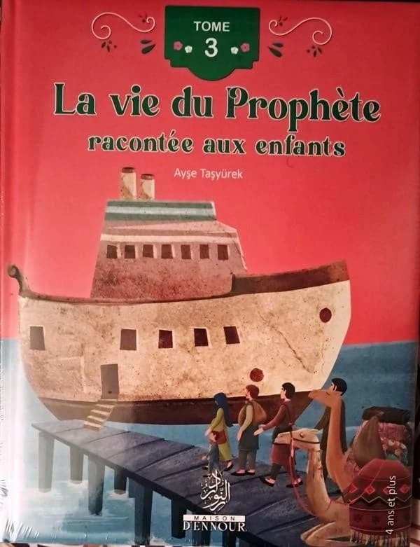 La vie du Prophète racontée aux enfants. Tome 3