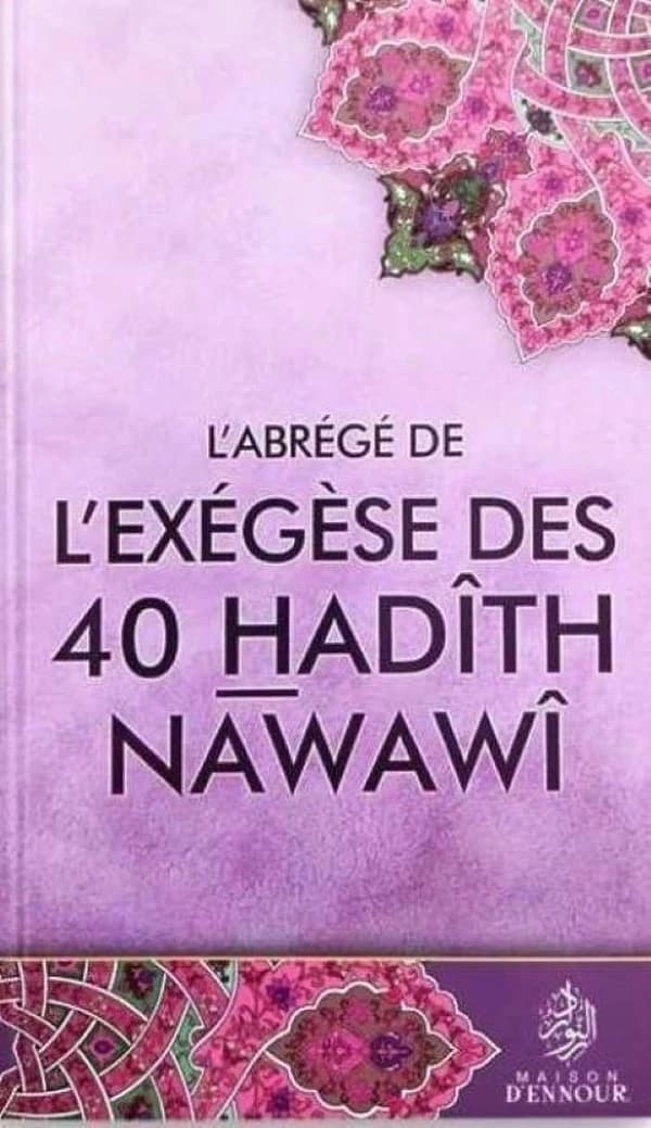 L'abrégé de l'"Exégèse des Quarante ẖadîth Nawawî"