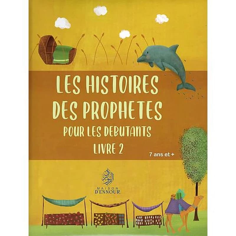 Les histoires des prophètes. Livre 2 : pour les débutants