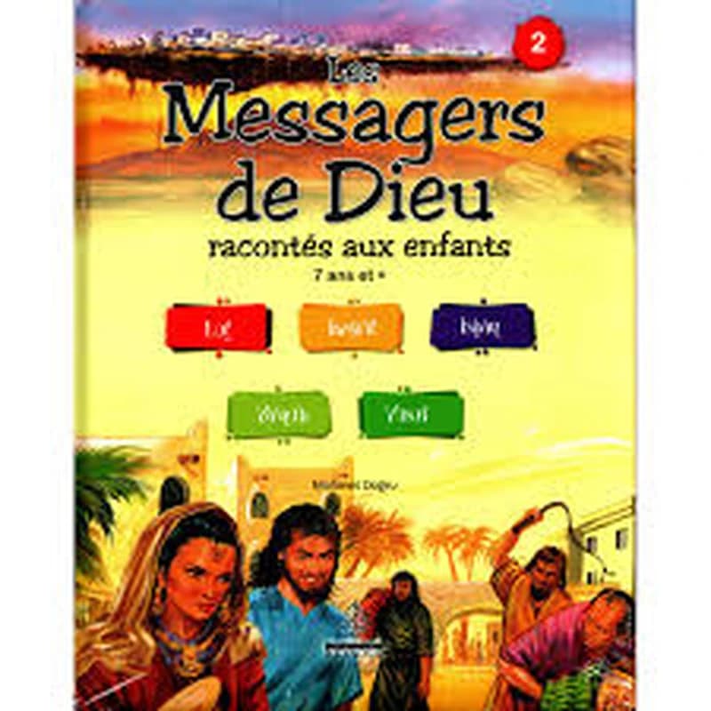 Les messagers de Dieu. 2 : racontés aux enfants