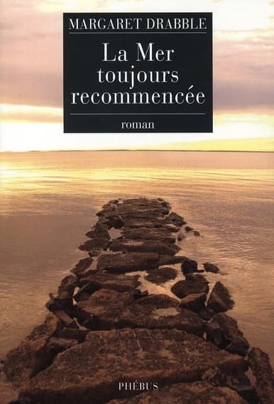 La mer toujours recommencée : roman