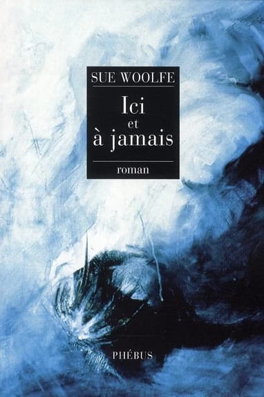 Ici et à jamais : roman
