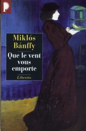 Que le vent vous emporte : roman