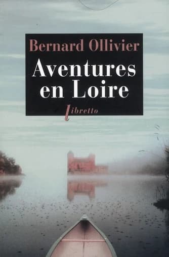 Aventures en Loire : 1000 km à pied et en canoë