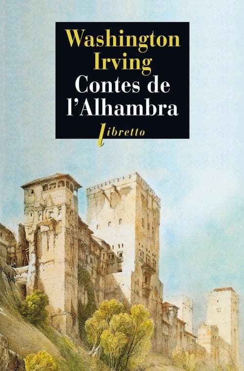 Contes de l'Alhambra : esquisses et légendes inspirées par les Maures et les Espagnols