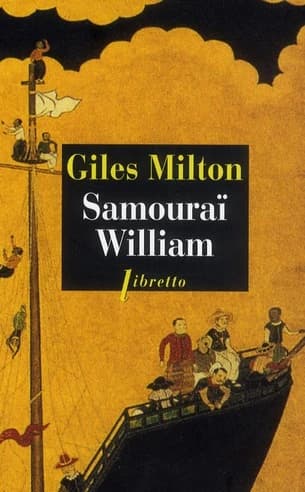 Samouraï William : l'Anglais qui rompit l'isolement du Japon