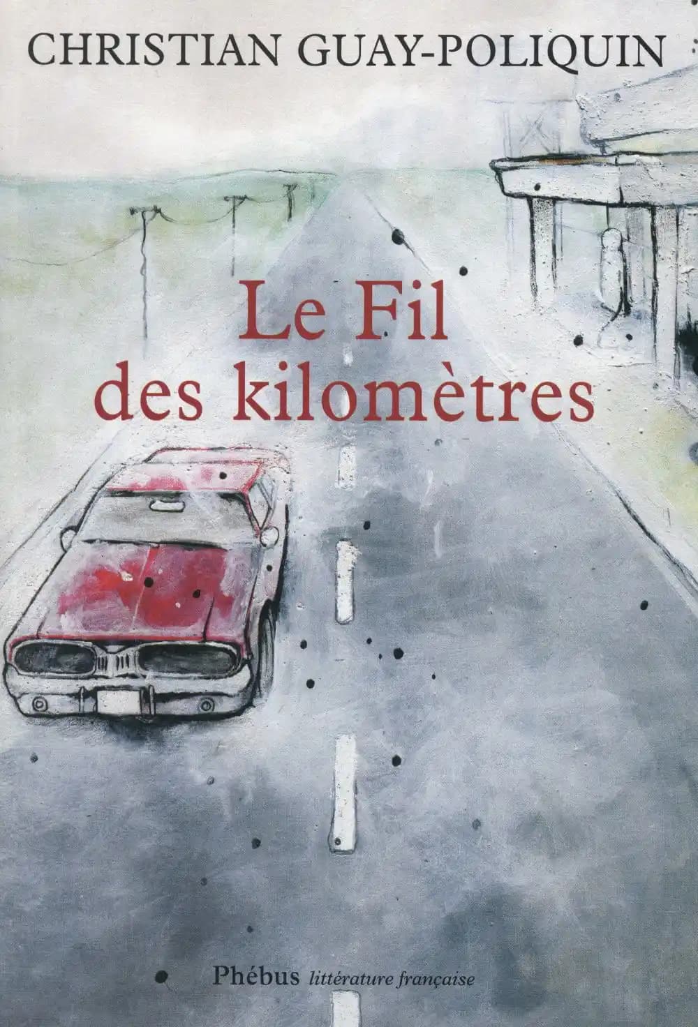 Le fil des kilomètres : roman