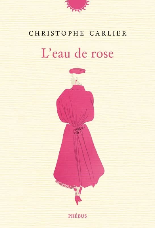 L'eau de rose : roman