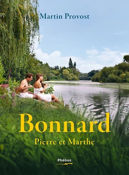 "Bonnard, Pierre et Marthe" ; suivi d'un entretien avec Françoise Cloarec
