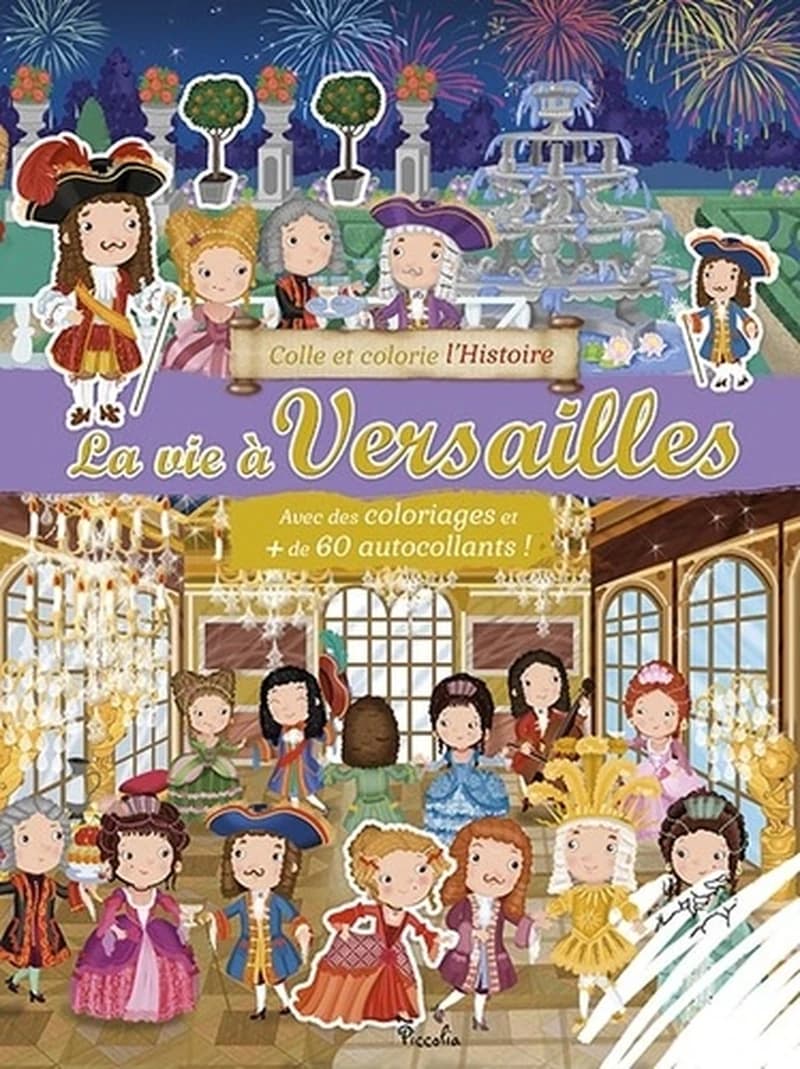 Colle et colorie l'Histoire - La vie à Versailles