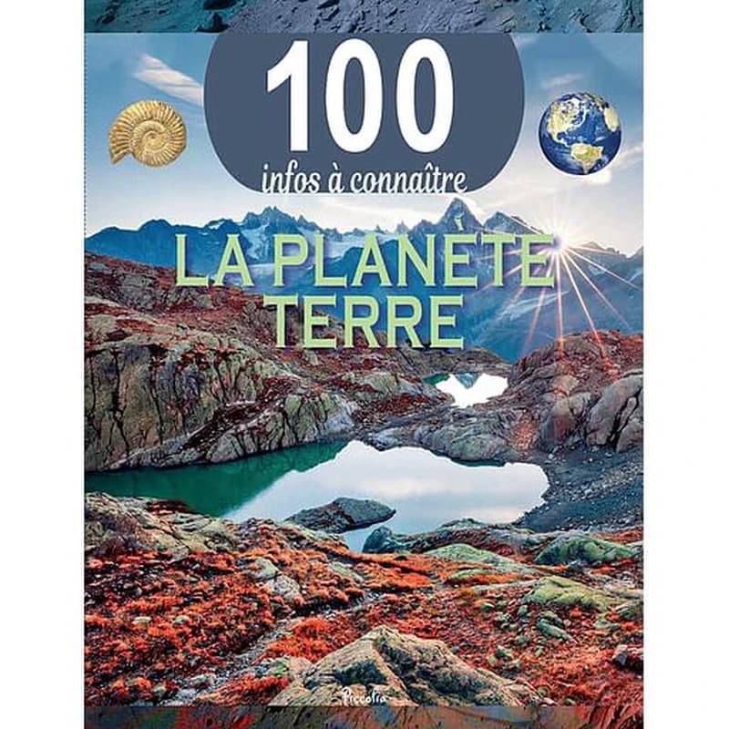 100 infos à connaître : la planète terre