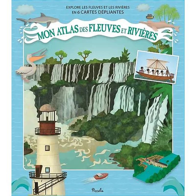 Mon atlas des fleuves et des rivières : Explore les fleuves et les rivières en 6 cartes dépliantes