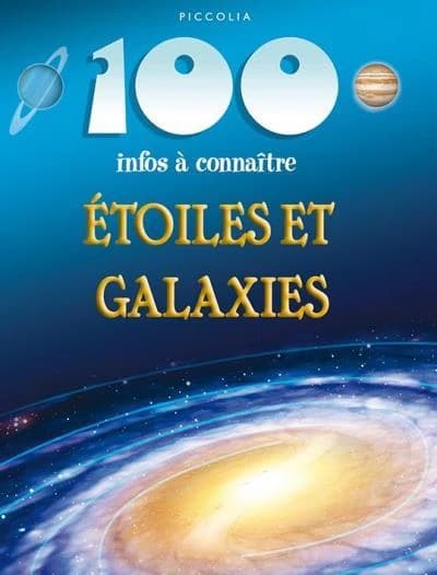 100 infos à connaître : Étoiles et galaxies