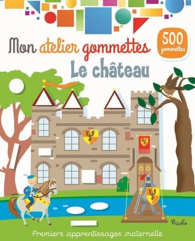 Le château : Avec 500 gommettes