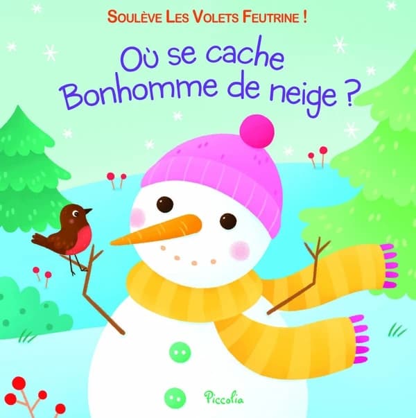 Où se cache Bonhomme de neige ? : soulève les volets en feutrine !