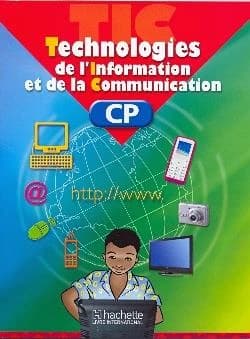 Technologies de l'information et de la communication ; CP (édition 2010)