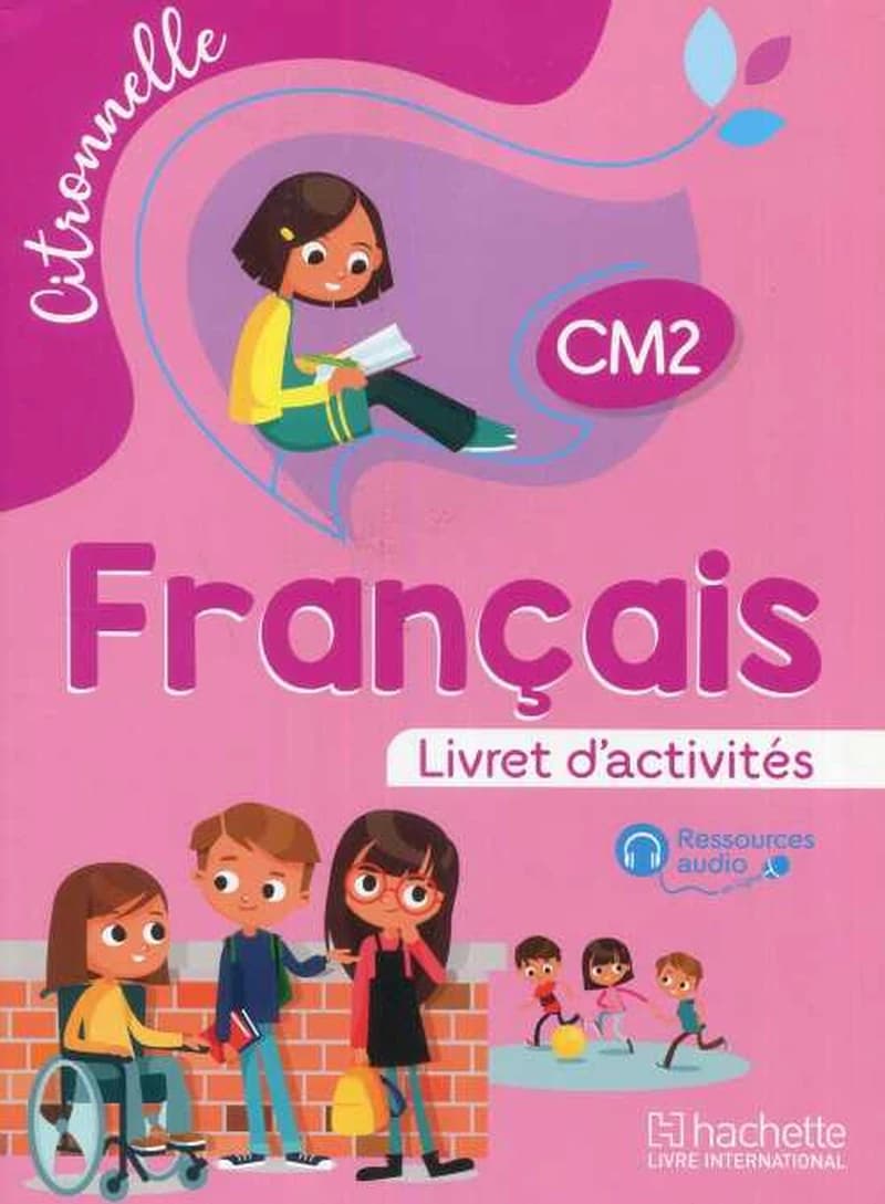 FRANCAIS CM2 CITRONNELLE  LIVRET D'ACTIVITES