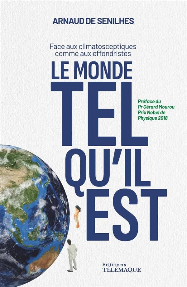 Le monde tel qu'il est : Face aux climatosceptiques comme aux effondristes