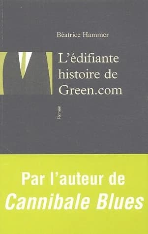 L'édifiante histoire de Green.com : roman