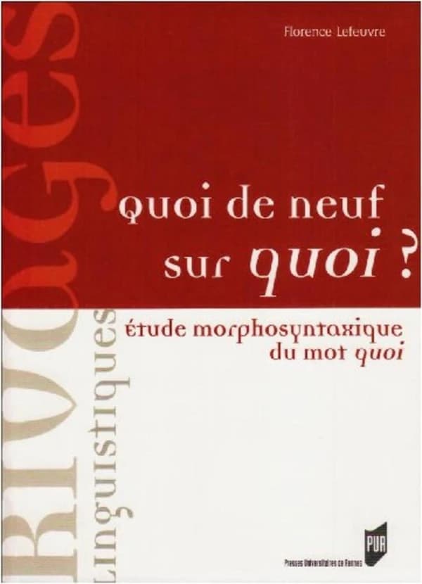 Quoi de neuf sur "quoi" ? : étude morphosyntaxique du mot "quoi"