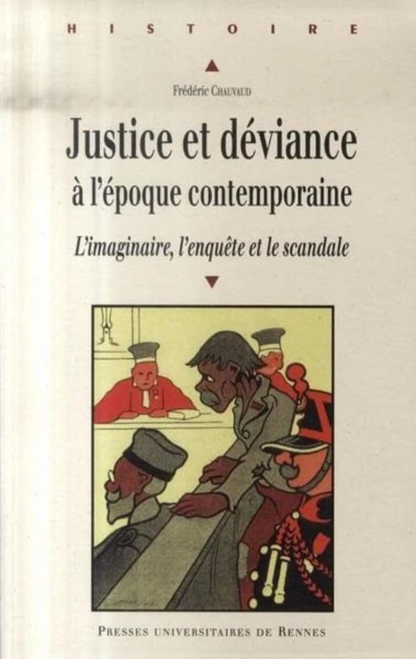 Justice et déviance à l'époque contemporaine : l'imaginaire, l'enquête et le scandale