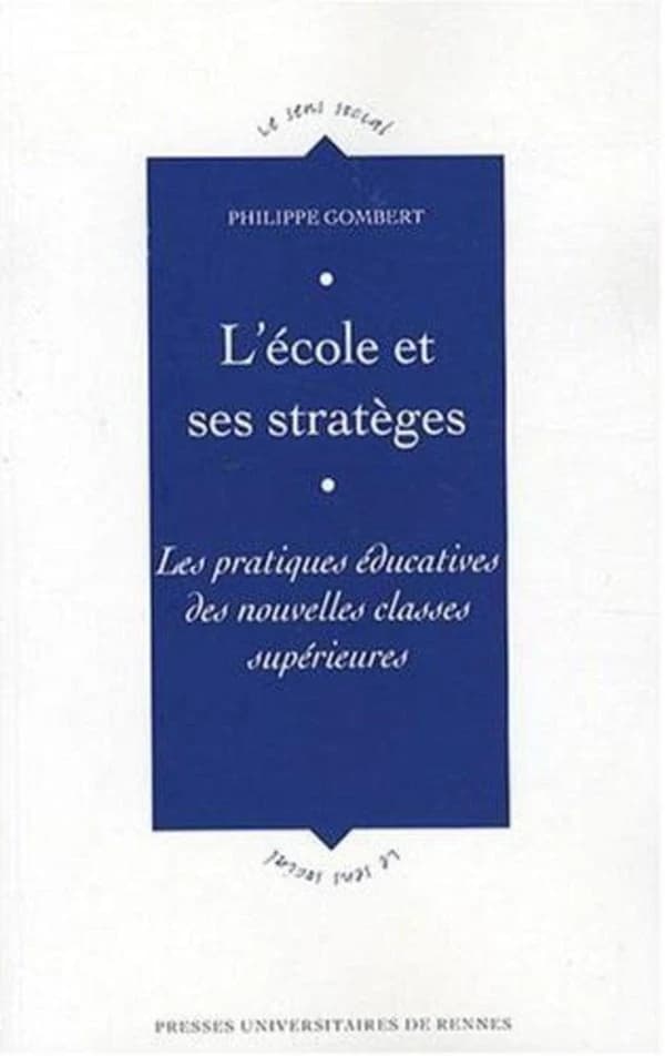 L'école et ses stratèges : les pratiques éducatives des nouvelles classes supérieures