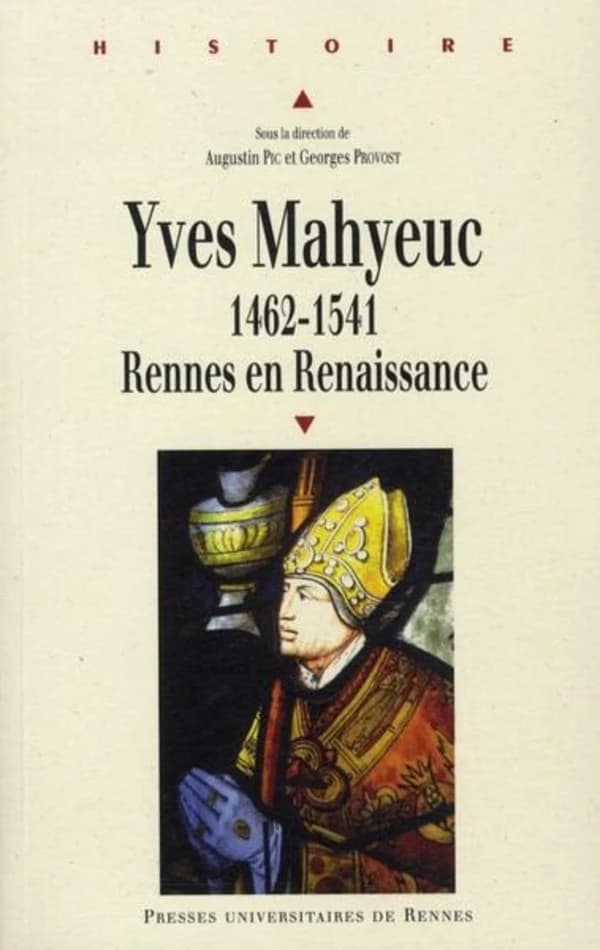 Yves Mahyeuc : 1462-1541 : Rennes en Renaissance