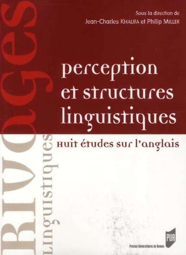 Perception et structures linguistiques : huit études sur l'anglais