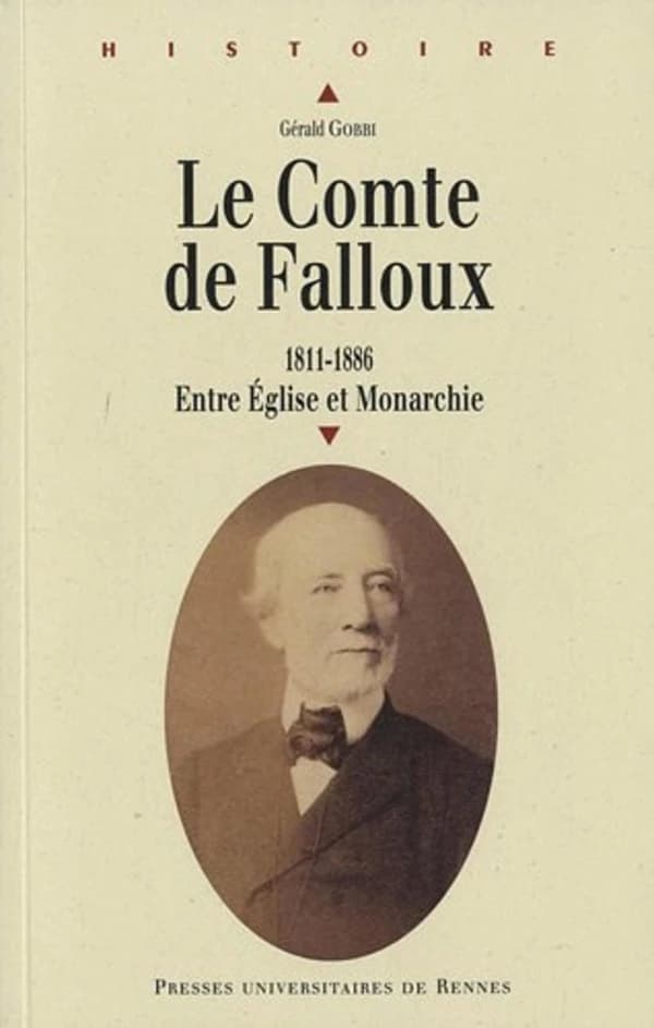 Le comte de Falloux : 1811-1886 : entre église et monarchie