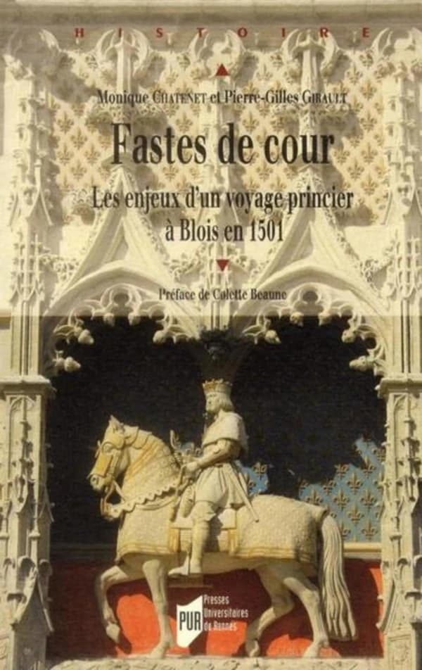 Fastes de cour : les enjeux d'un voyage princier à Blois en 1501