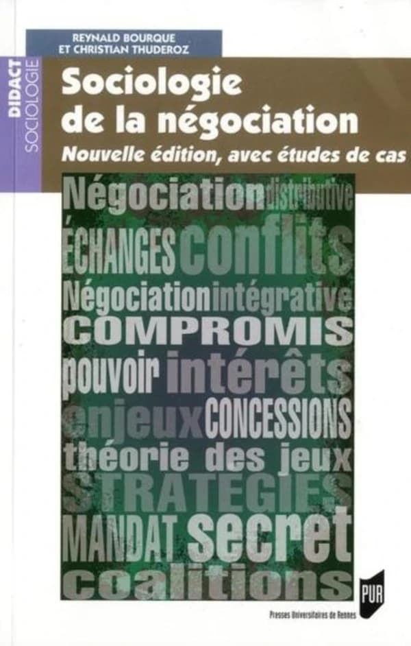 Sociologie de la négociation (Nouvelle éd., avec études de cas) Reynald Bourque et Christian Thuderoz