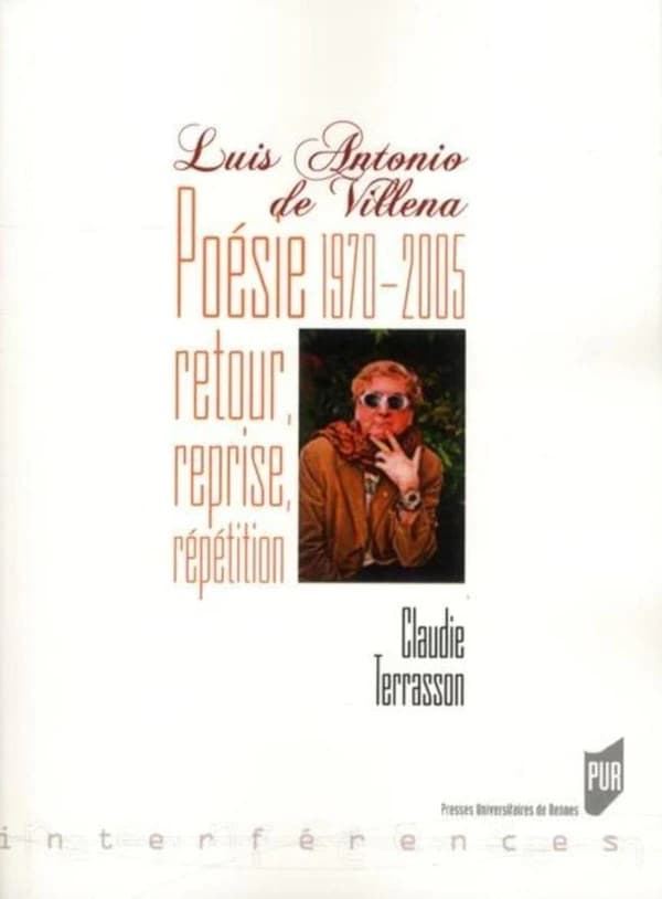 Luis Antonio de Villena : poésie, 1970-2005 : retour, reprise, répétition