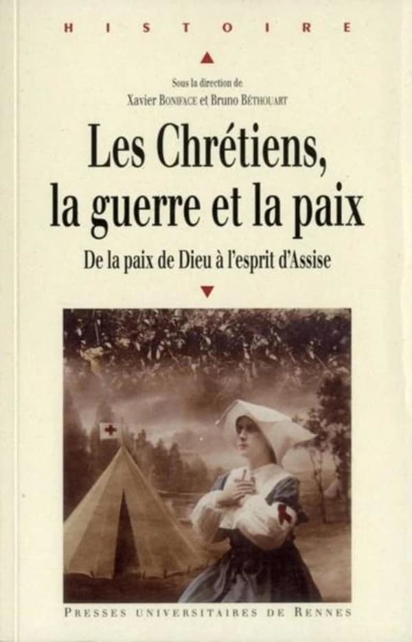 Les chrétiens, la guerre et la paix : de la paix de Dieu à l'esprit d'Assise : [actes de la 18e Université d'été du Carrefour d'histoire religieuse, Douvres-la-Délivrande, 10-13 juillet 2009]