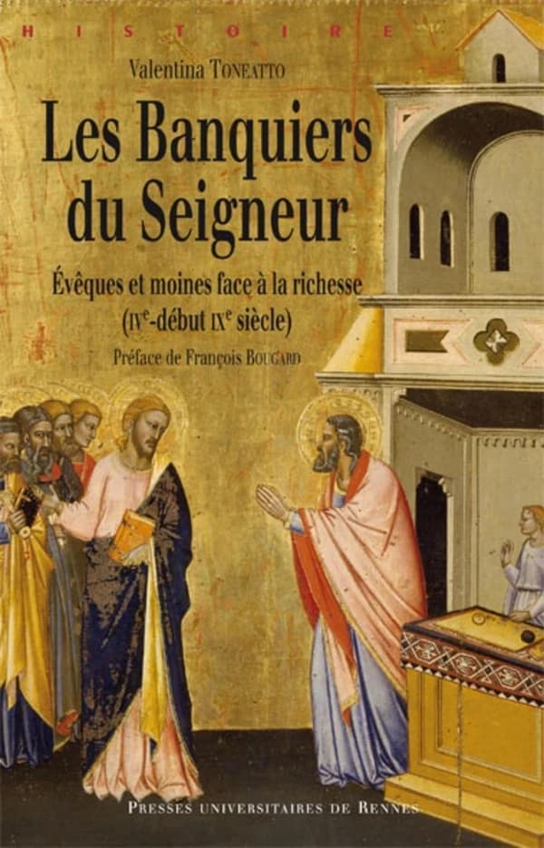 Les banquiers du Seigneur : évêques et moines face à la richesse : IVe-début IX siècle